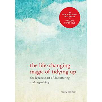 The Life-Changing Magic of Tidying Up: The Japanese Art of Decluttering and Organizing[Marie Kondō]...