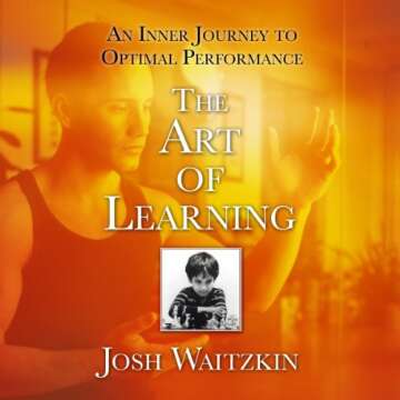 The Art of Learning: An Inner Journey to Optimal Performance Unlocks Your Potential