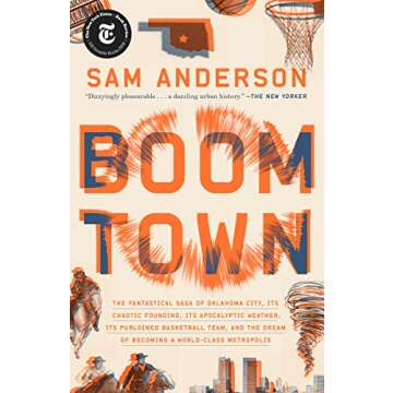 Boom Town: The Fantastical Saga of Oklahoma City, Its Chaotic Founding... Its Purloined Basketball T...