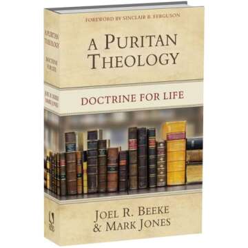 A Puritan Theology: Doctrine for Life