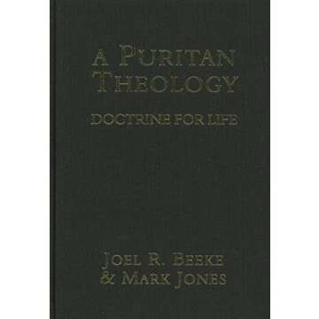 A Puritan Theology: Doctrine for Life