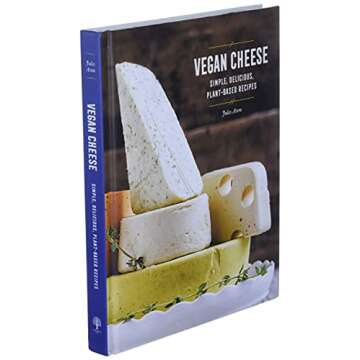 Vegan Cheese: Simple, Delicious Plant-Based Recipes