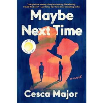 Maybe Next Time: A Reese Witherspoon Book Club Pick - A Reflective Journey of Life