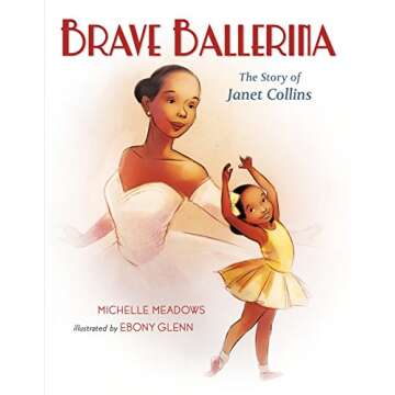 Brave Ballerina: The Story of Janet Collins (Who Did It First?)