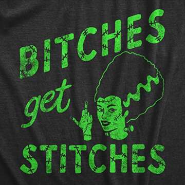 Womens Bitches Get Stitches T Shirt Funny Spooky Halloween Lady Frankenstein Tee for Ladies Funny T ...
