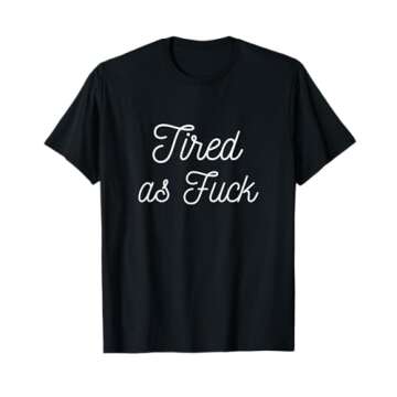 Tired as Fuck AF New Mom Postpartum Mama Mother Gift Funny T-Shirt