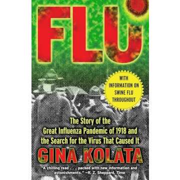 Flu: The Story Of The Great Influenza Pandemic of 1918 and the Search for the Virus that Caused It