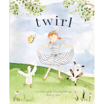 Twirl: A Whimsical Children's Book Celebrating Uniqueness