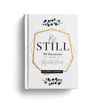 Be Still Devotions for Hopeful Hearts - Uplifting Spirituality