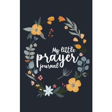 My Little Prayer Journal: Your Faithful Companion for Tracking Prayer Requests