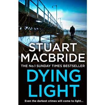 Dying Light: The second book of the No.1 bestselling Scottish crime thriller Logan McRae detective s...
