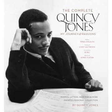 The Complete Quincy Jones: My Journey & Passions: Photos, Letters, Memories & More from Q s Personal...