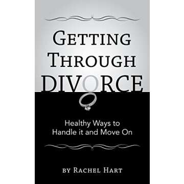 Getting Through Divorce: Heal and Move Forward with Confidence