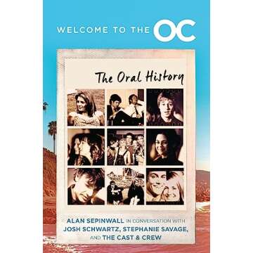 Welcome to the O.C.: The Oral History - A Must-Have for Fans