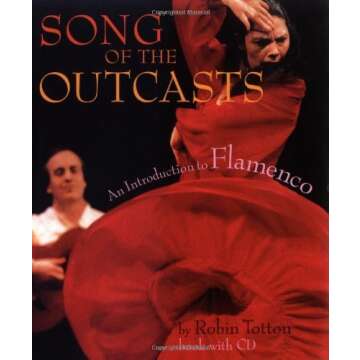 Song of the Outcasts: An Introduction to Flamenco