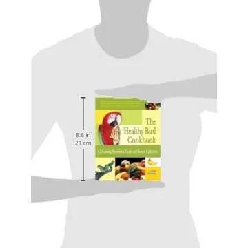 The Healthy Bird Cookbook: Recipes & Nutritional Guide for Birds