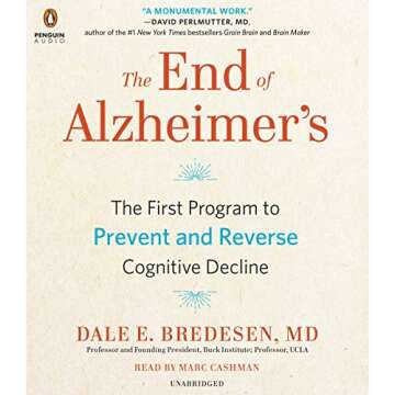 The End of Alzheimer's: The First Program to Prevent and Reverse Cognitive Decline