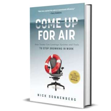 Come Up for Air: How Teams Can Leverage Systems and Tools to Stop Drowning in Work