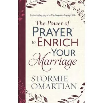 The Power of Prayer to Enrich Your Marriage: Strengthening Bonds Through Faith and Connection