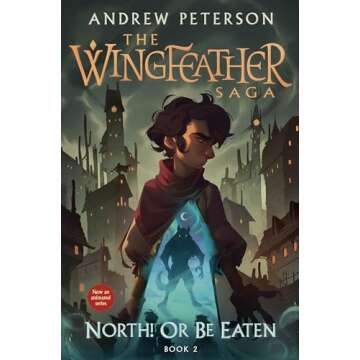 North! Or Be Eaten: The Wingfeather Saga Book 2 - An Epic Adventure Awaits