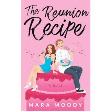 The Reunion Recipe: A Delicious Contemporary Romance Novel