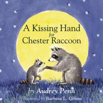 A Kissing Hand for Chester Raccoon by Audrey Penn