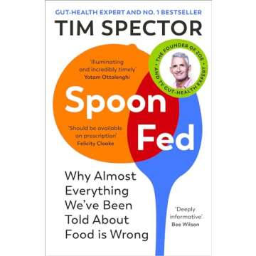 Spoon-Fed: Why almost everything we’ve been told about food is wrong, by the Sunday Times bestselling author of Food for Life