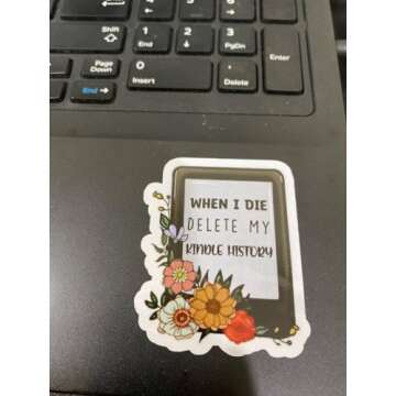 When I Die Delete My Kindle History Sticker - Durable, Waterproof, Fun Gift for Book Lovers