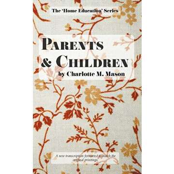 Parents and Children: A Valuable Guide in Home Education