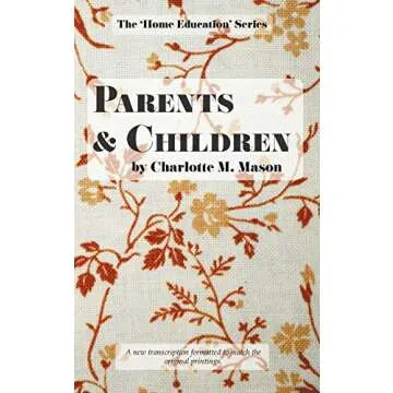 Parents and Children: A Valuable Guide in Home Education