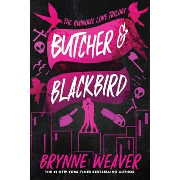 Butcher & Blackbird: The Ruinous Love Trilogy
