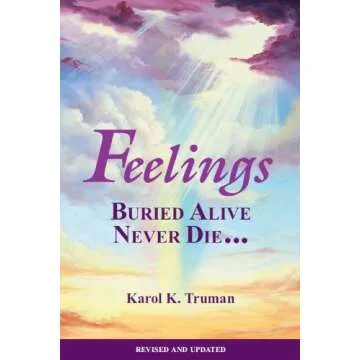 Feelings Buried Alive Never Die: Unlock Emotional Freedom