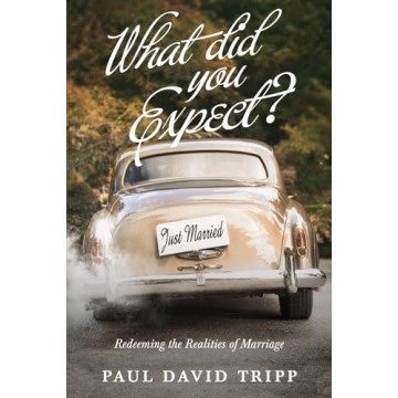 What Did You Expect? (Redesign): Redeeming the Realities of Marriage