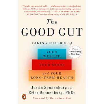 The Good Gut: Taking Control of Your Weight, Your Mood, and Your Long-term Health