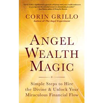 Angel Wealth Magic: Unlock a Miraculous Financial Flow with Angels