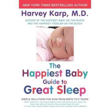 The Happiest Baby Guide to Great Sleep: Simple Solutions for Kids from Birth to 5 Years