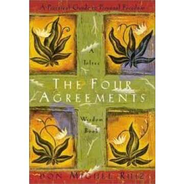 The Four Agreements: A Practical Guide to Personal Freedom, A Toltec Wisdom Book [Deluxe Edition] 1s...