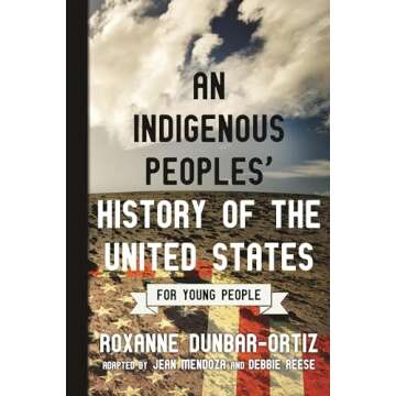 An Indigenous Peoples' History of the United States for Young People (ReVisioning History for Young ...