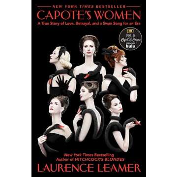 Capote's Women: A True Story of Love, Betrayal, and a Swan Song for an Era
