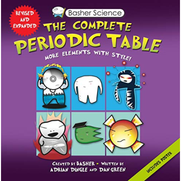 Basher Science: The Complete Periodic Table: All the Elements with Style!