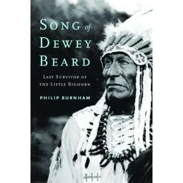 Song of Dewey Beard: Last Survivor of the Little Bighorn - A Touching Memoir and Collector's Edition
