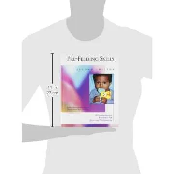 Pre-Feeding Skills: A Comprehensive Resource for Mealtime Development