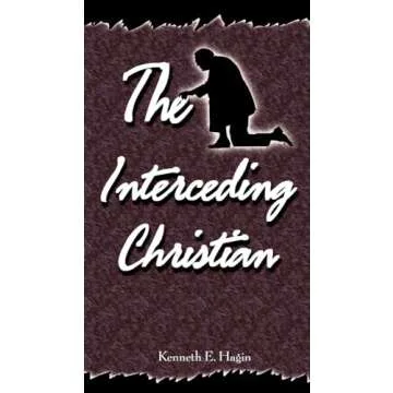 The Interceding Christian: A Powerful Prayer Resource for Every Believer