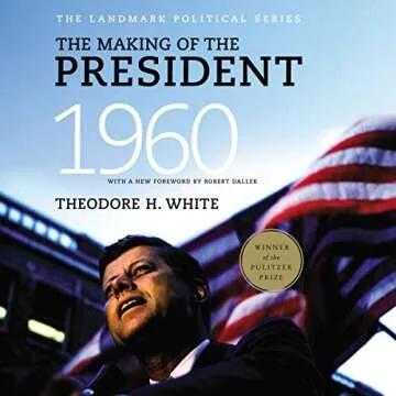 The Making of the President 1960: A Political Masterpiece Unveiled