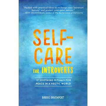 Self-Care For Introverts: 17 Soothing Rituals For Peace In A Hectic World