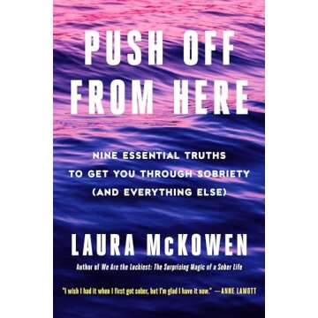 Push Off from Here: Nine Essential Truths to Get You Through Sobriety (and Everything Else)