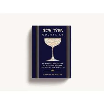 New York Cocktails: An Elegant Collection of over 100 Recipes Inspired by the Big Apple (Over 100 Classic and Contemporary Cocktail Recipes from the Big Apple) (City Cocktails)