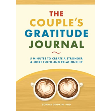 The Couple's Gratitude Journal: 5 Minutes to Create a Stronger and More Fulfilling Relationship