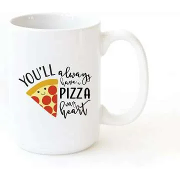 Funny Pizza Mug: You'll Always Have a Pizza My Heart