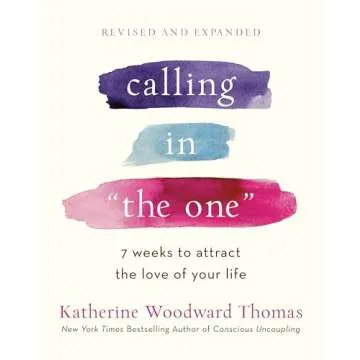Calling in "The One" Revised and Expanded: 7 Weeks to Attract the Love of Your Life